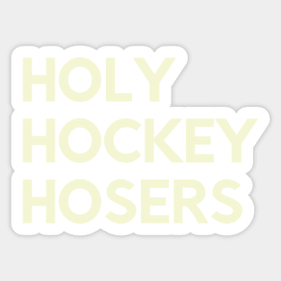 Holy Hockey Hosers Sticker